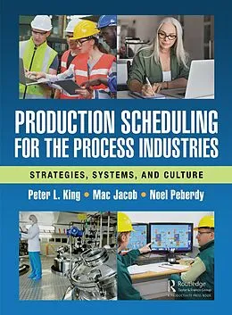 E-Book (epub) Production Scheduling for the Process Industries von Peter L. King, Mac Jacob, Noel Peberdy