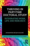 E-Book (pdf) Thriving in Part-Time Doctoral Study von Jon Rainford, Kay Guccione