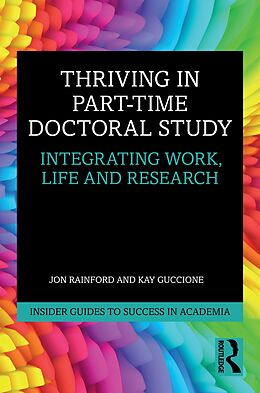 eBook (epub) Thriving in Part-Time Doctoral Study de Jon Rainford, Kay Guccione