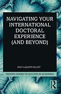 E-Book (epub) Navigating Your International Doctoral Experience (and Beyond) von Dely Lazarte Elliot