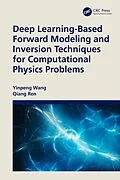 E-Book (epub) Deep Learning-Based Forward Modeling and Inversion Techniques for Computational Physics Problems von Yinpeng Wang, Qiang Ren