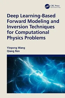 E-Book (epub) Deep Learning-Based Forward Modeling and Inversion Techniques for Computational Physics Problems von Yinpeng Wang, Qiang Ren