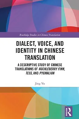 E-Book (pdf) Dialect, Voice, and Identity in Chinese Translation von Jing Yu