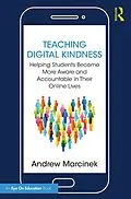 E-Book (pdf) Teaching Digital Kindness von Andrew Marcinek