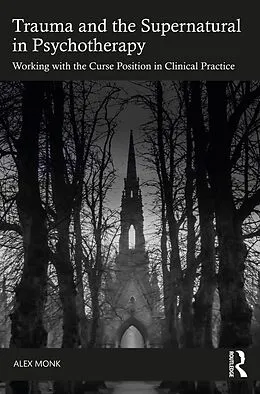 E-Book (epub) Trauma and the Supernatural in Psychotherapy von Alex Monk