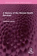 E-Book (pdf) A History of the Mental Health Services von Kathleen Jones