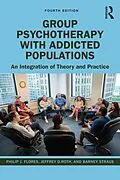 E-Book (epub) Group Psychotherapy with Addicted Populations von Philip J. Flores, Jeffrey Roth, Barney Straus