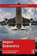 E-Book (pdf) Airport Economics von Peter Forsyth, Cathal Guiomard, Hans-Martin Niemeier