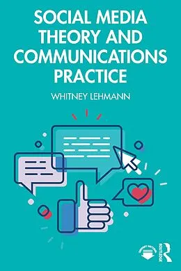 E-Book (epub) Social Media Theory and Communications Practice von Whitney Lehmann