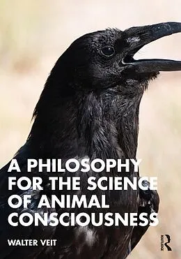 E-Book (epub) A Philosophy for the Science of Animal Consciousness von Walter Veit