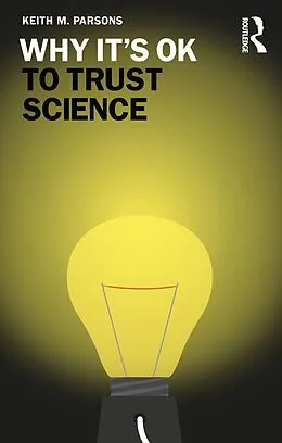ePUB Why It's OK to Trust Science von Keith M. Parsons