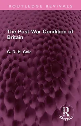 E-Book (pdf) The Post-War Condition of Britain von G. D. H. Cole