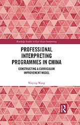 eBook (epub) Professional Interpreting Programmes in China de Yinying Wang