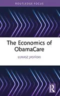 E-Book (epub) The Economics of ObamaCare von Lukasz Jasinski
