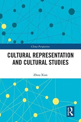 E-Book (epub) Cultural Representation and Cultural Studies von Zhou Xian