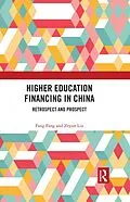 E-Book (pdf) Higher Education Financing in China von Fang Fang, Zeyun Liu