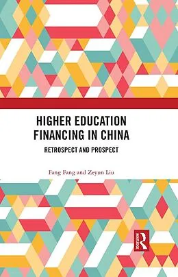 E-Book (pdf) Higher Education Financing in China von Fang Fang, Zeyun Liu