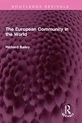 E-Book (pdf) The European Community in the World von Richard Bailey