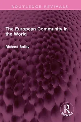 E-Book (pdf) The European Community in the World von Richard Bailey