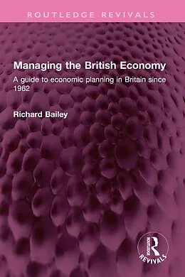 E-Book (epub) Managing the British Economy von Richard Bailey