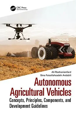 E-Book (epub) Autonomous Agricultural Vehicles von Ali Roshanianfard, Sina Faizollahzadeh Ardabili