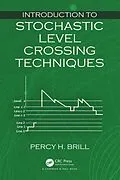 E-Book (pdf) Introduction to Stochastic Level Crossing Techniques von Percy H. Brill