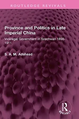 E-Book (pdf) Province and Politics in Late Imperial China von S. A. M. Adshead