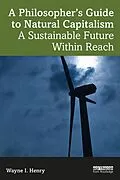 ePUB A Philosopher's Guide to Natural Capitalism von Wayne I. Henry