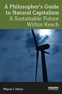 ePUB A Philosopher's Guide to Natural Capitalism von Wayne I. Henry