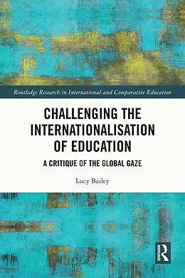 E-Book (epub) Challenging the Internationalisation of Education von Lucy Bailey