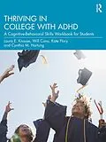E-Book (pdf) Thriving in College with ADHD von Laura E. Knouse, Will Canu, Kate Flory