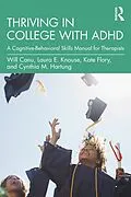 PDF Thriving in College with ADHD von Will Canu, Laura E. Knouse, Kate Flory