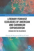 PDF Literary Feminist Ecologies of American and Caribbean Expansionism von Christine M. Battista, Melissa R. Sande