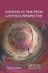 eBook (epub) Looking at Time from a Physics Perspective de Patricio Robles