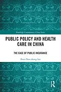 E-Book (pdf) Public Policy and Health Care in China von Peter Nan-Shong Lee