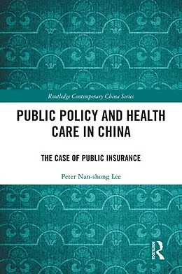 E-Book (epub) Public Policy and Health Care in China von Peter Nan-Shong Lee