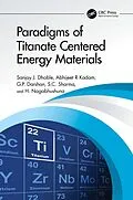 E-Book (epub) Paradigms of Titanate Centered Energy Materials von Sanjay J. Dhoble, Abhijeet R Kadam, G. P. Darshan