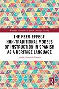 E-Book (epub) The Peer-Effect: Non-Traditional Models of Instruction in Spanish as a Heritage Language von Lina M. Reznicek-Parrado