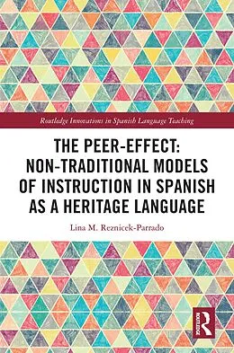 E-Book (epub) The Peer-Effect: Non-Traditional Models of Instruction in Spanish as a Heritage Language von Lina M. Reznicek-Parrado