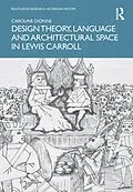E-Book (pdf) Design Theory, Language and Architectural Space in Lewis Carroll von Caroline Dionne