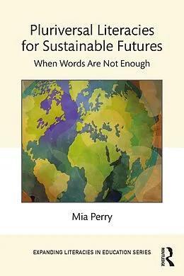 E-Book (epub) Pluriversal Literacies for Sustainable Futures von Mia Perry