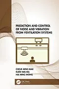 E-Book (pdf) Prediction and Control of Noise and Vibration from Ventilation Systems von Cheuk Ming Mak, Kuen Wai Ma, Hai Ming Wong