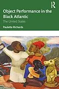E-Book (pdf) Object Performance in the Black Atlantic von Paulette Richards