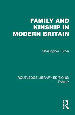 E-Book (pdf) Family and Kinship in Modern Britain von Christopher Turner