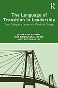 E-Book (pdf) The Language of Transition in Leadership von Jakob van Wielink, Riet Fiddelaers-Jaspers, Leo Wilhelm