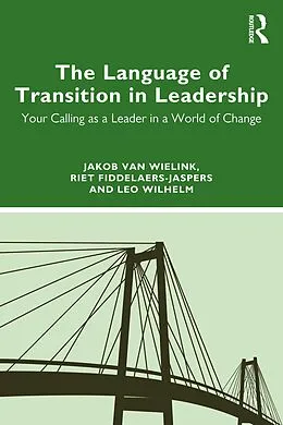 E-Book (pdf) The Language of Transition in Leadership von Jakob van Wielink, Riet Fiddelaers-Jaspers, Leo Wilhelm