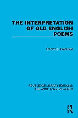 E-Book (pdf) The Interpretation of Old English Poems von Stanley B. Greenfield