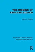 E-Book (pdf) The Origins of England 410-600 von Martyn J. Whittock