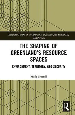 E-Book (pdf) The Shaping of Greenland's Resource Spaces von Mark Nuttall