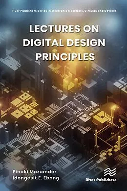 E-Book (pdf) Lectures on Digital Design Principles von Pinaki Mazumder, Idongesit E. Ebong